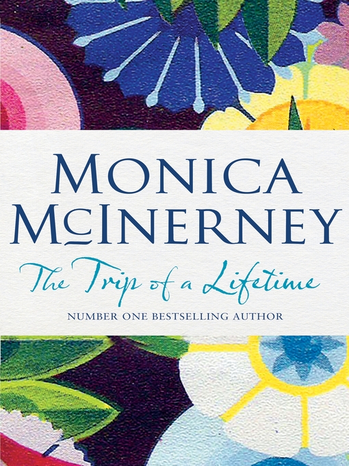 Title details for The Trip of a Lifetime by Monica McInerney - Wait list